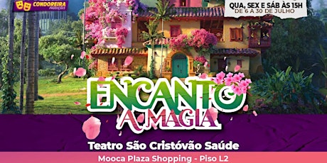 Desconto! Espetáculo Encanto, a Magia,  no Teatro São Cristovão tickets