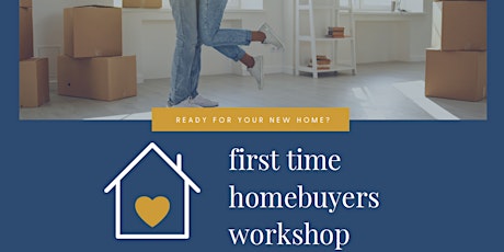 First Time Homebuyers Workshop tickets