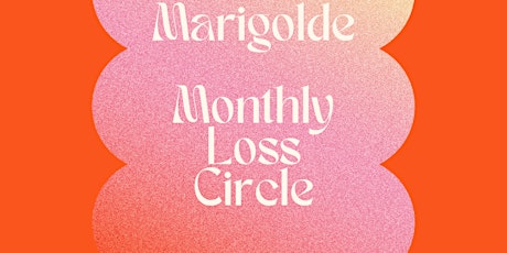 Marigolde Monthly Loss Circle tickets