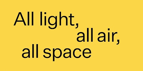 Exhibition Opening: All light, all air, all space at 6pm  on Friday 1 July tickets