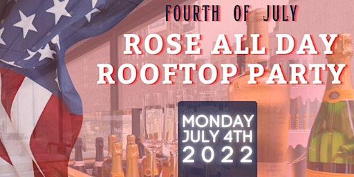 Rose All Day 4th of July Party @ Glass Ceiling Nomad Rooftop