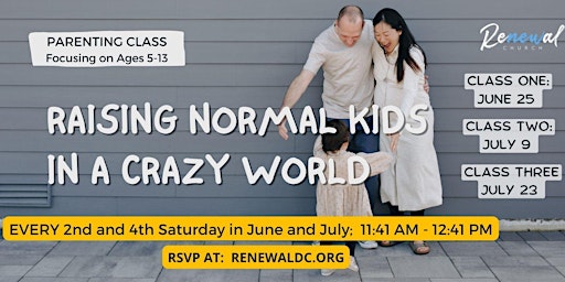 Raising Normal Kids In A Crazy World Seminar for PARENTS OF KIDS Ages 5-12