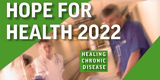 Hope for Health 2022 - Healing Chronic Disease.  AUCKLAND