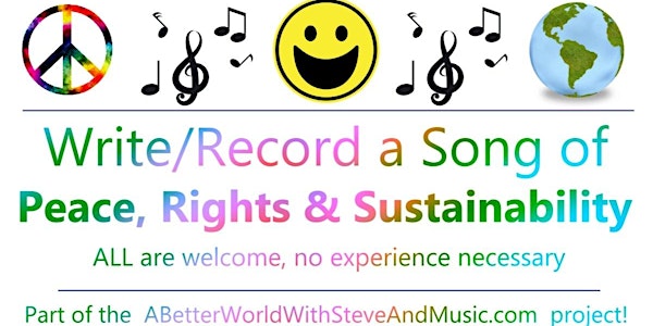 Write & Record a song of Peace, Rights, Sustainability! Open to ALL