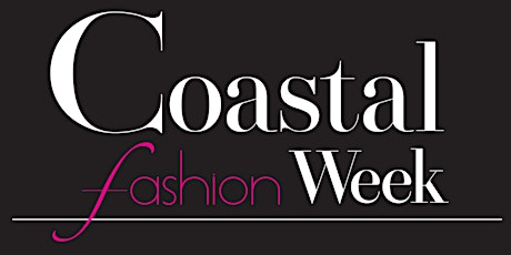 Coastal Fashion Week New York Tickets - September 10-11, 2022 tickets