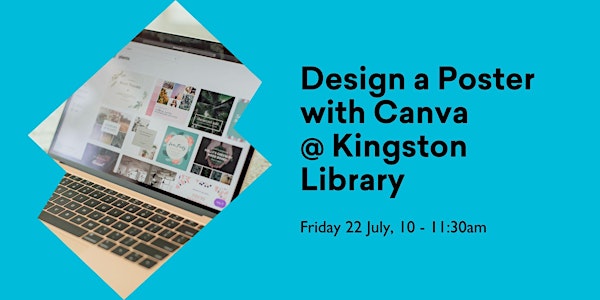 Design a Poster with Canva @ Kingston Library