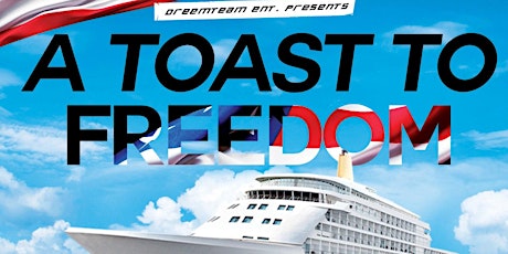 A Toast To Freedom | July 4th Cruise tickets