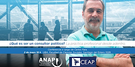 Imagen principal de ¿Qué es ser un consultor político? La práctica profesional desde adentro. Conferencia a cargo de Carlos Fara.