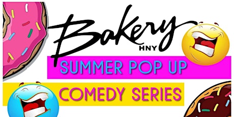 Bakery Summer Pop Up Comedy Series Hosted By Christine The Comedy Cougar tickets