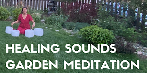 Healing Sounds Garden Meditation