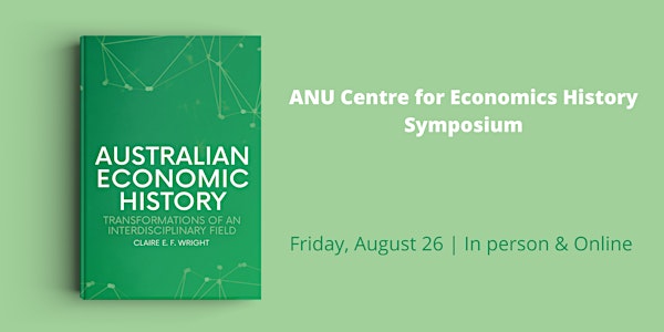 Australasian economic history: Past reflections and future opportunities