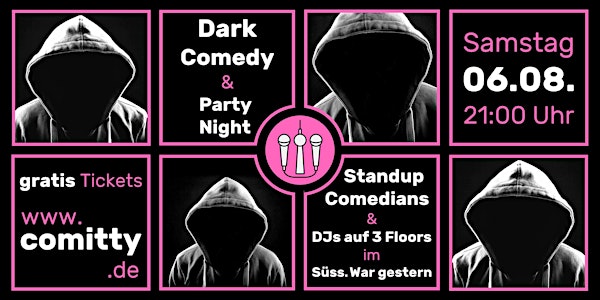 Dark Comedy & Party Night ⭐Achtung! Schwarzer Humor (Ab 18!)⭐3 DJ-Floors