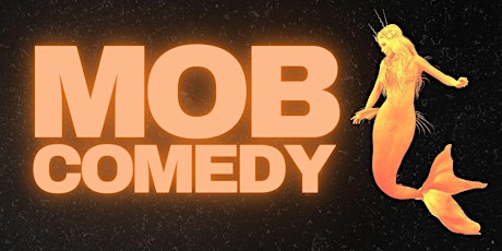 MOB COMEDY at Wigwam tickets