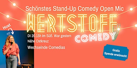 Stand-up-Comedy ★ "Wertstoff" 20.15h Ostkreuz ♥ Süss. war gestern Open Mic