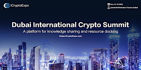 2022 Dubai  International  Crypto Summit tickets
