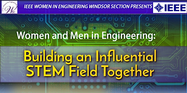 Women and Men in Engineering: Building an Influential STEM Field Together