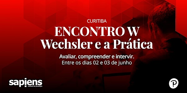 Encontro W: Wechsler e a Prática