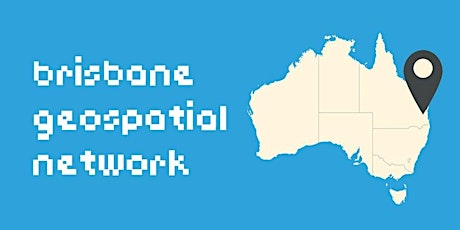 Brisbane Geospatial Network - Wednesday 6th July tickets