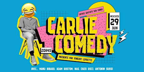 Carlie Comedy / Mercredi 29 Juin 20H45 billets
