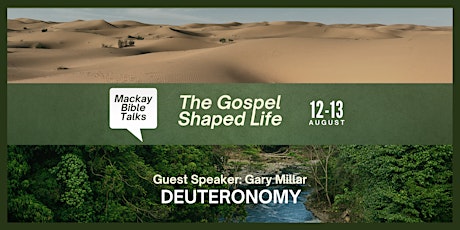 Mackay Bible Talks, The Gospel Shaped Life tickets