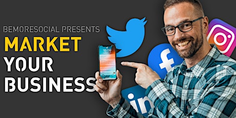 How To Use Social Media To Market Your Business - Live Webinar tickets