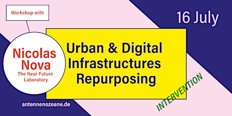 Nicolas Nova  • Urban & Digital Infrastructures Repurposing Tickets