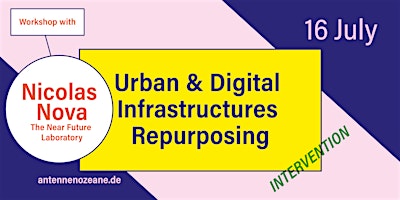 Nicolas Nova  • Urban & Digital Infrastructures Repurposing