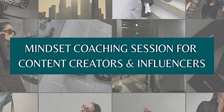 MINDSET COACHING SESSION FOR CONTENT CREATORS & INFLUENCERS tickets