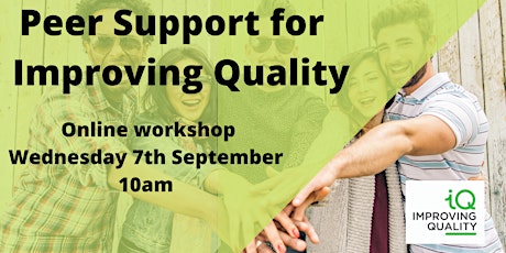 Improving Quality advice and peer support workshop