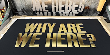 Private View: WHY ARE WE HERE? from Anthony Burrill tickets
