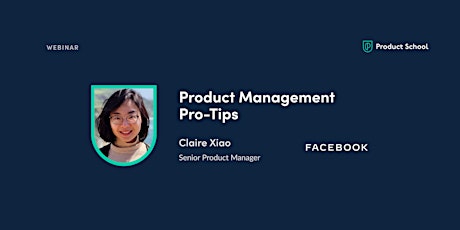 Webinar: Product Management Pro-Tips by Facebook Senior PM tickets