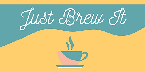 Just Brew It - a chat and a cuppa