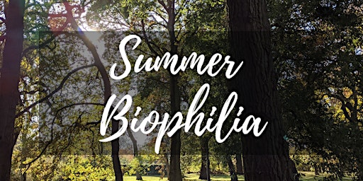 Themed Tour:  Summer Biophilia
