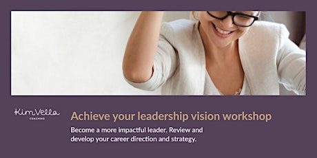 Achieve your  leadership vision workshop tickets