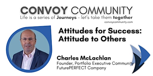 12 Attitudes for Success: 8 Attitude to Others with Charles McLachlan