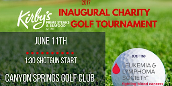 Kirby's Steakhouse Inaugural Charity Golf Tournament Benefiting The Leukemia & Lymphoma Society