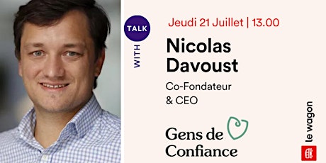 Lunch Talk avec Nicolas Davoust, co-fondateur et CEO de Gens de Confiance