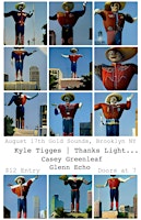 Kyle Tigges // Thanks Light.... // Casey Greenleaf // Glenn Echo