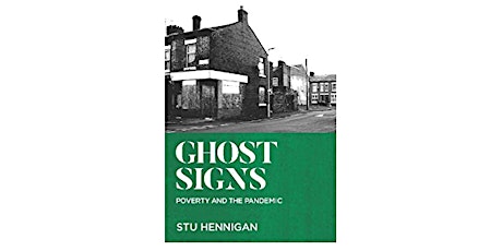 Imagem principal de Ghost Signs: Poverty and the Pandemic with Stu Hennigan
