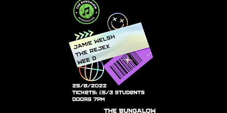 The Bungalow Introducing: Jamie Welsh, The RejeX and Wee D tickets