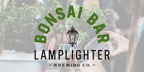 Bonsai Bar @ Lamplighter Brewing CX