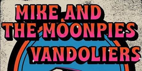Mike and The Moonpies with Special guest  Vandoliers