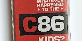 NIGE TASSELL & DAVID GEDGE: Whatever Happened To The C86 Kids?