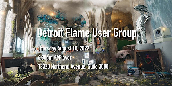 Detroit Flame User Group Summer 2022