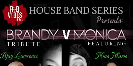 R&B Vibes Live Presents House Band Series "Monica and Brady" Tribute tickets
