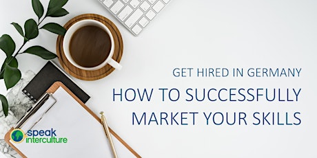 Get Hired in Germany #3 | How to Successfully Market Your Skills: The Pitch tickets