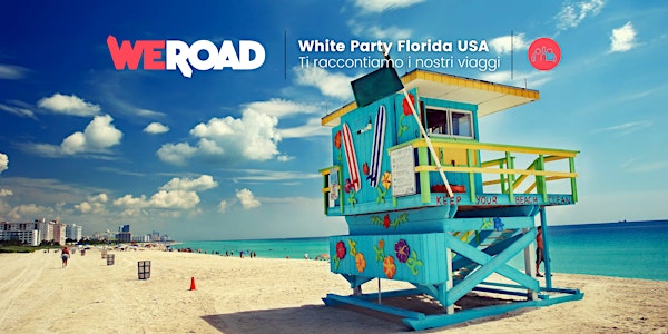 White Party Florida USA | WeRoad ti racconta i suoi viaggi