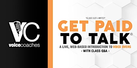 Get Paid to Talk — An Intro to Voice Overs — Live Web-Based Workshop & Q&A Tickets