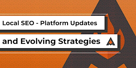 Local SEO – Platform Updates and Evolving Strategies tickets