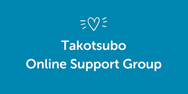 Takotsubo Online Support Group (Q&A and Meet The Community)